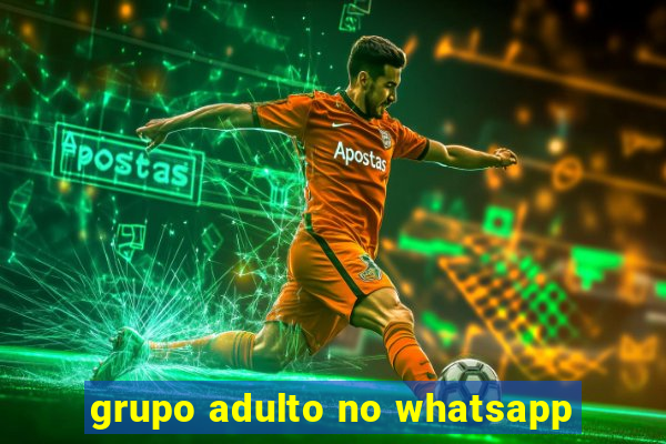 grupo adulto no whatsapp